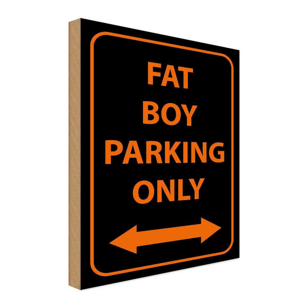 Holzschild 30x20 cm fat boy parking only Warnschild Hinweisschild