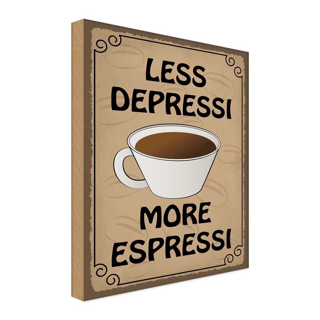 Holzschild 30x20 cm less depressi more espressi Dekoration