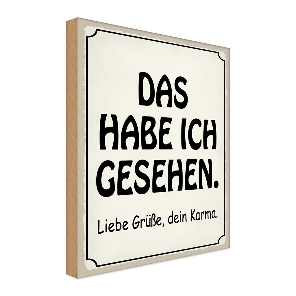 Holzschild 30x20 cm das habe ich gesehen dein Karma Spruch Zitat