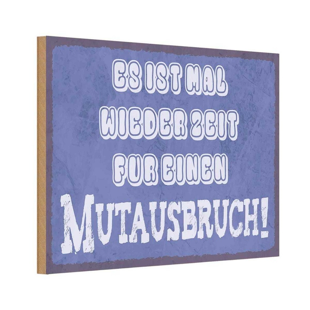 Holzschild 20x30 cm es Zeit für einen Mutausbruch Dekoration