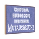 Holzschild 20x30 cm es Zeit für einen Mutausbruch Dekoration