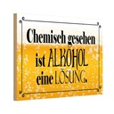 Holzschild 20x30 cm chemisch gesehen Alkohol Lösung Spruch Zitat