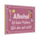 Holzschild 20x30 cm Alkohol löst keine Probleme Essen Trinken