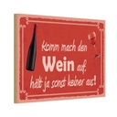 Holzschild 20x30 cm Komm mach den Wein auf Spruch Zitat