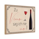 Holzschild 20x30 cm Wein Zu Vino sag ich nie no Dekoration