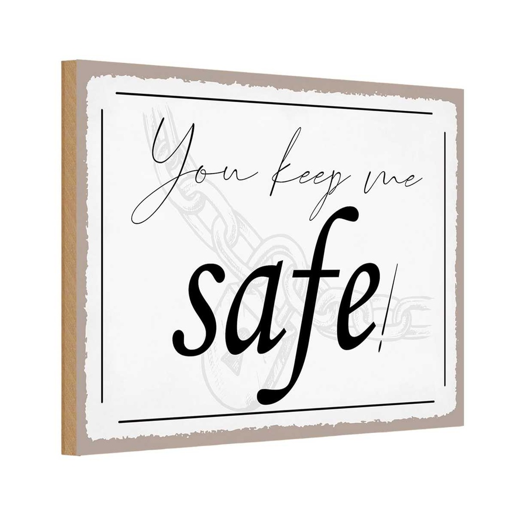 Holzschild 20x30 cm you keep me safe Dekoration
