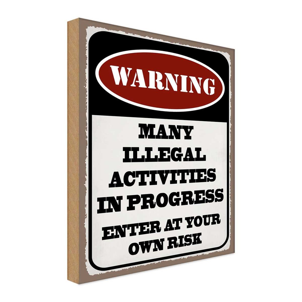 Holzschild 30x20 cm Warning many illegal activities Warnschild Hinweisschild