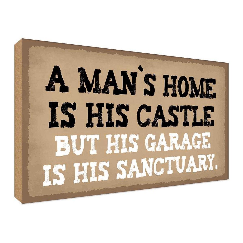 Holzschild 20x30 cm Man´s home is his castle garage Spruch Zitat