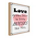 Holzschild 30x20 cm love grows best in little houses Spruch Zitat
