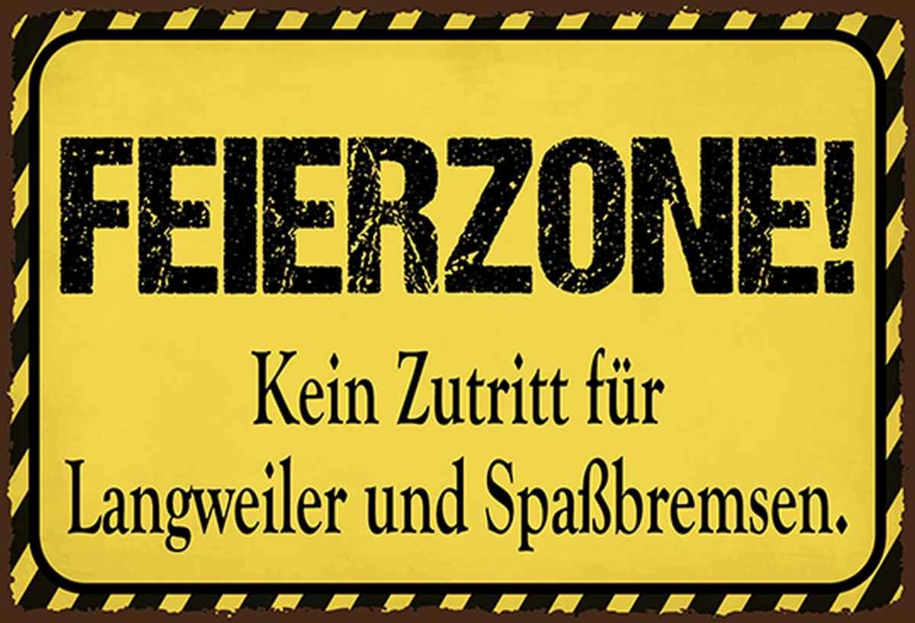 Holzschild 20x30 cm Feierzone Kein Zutritt für