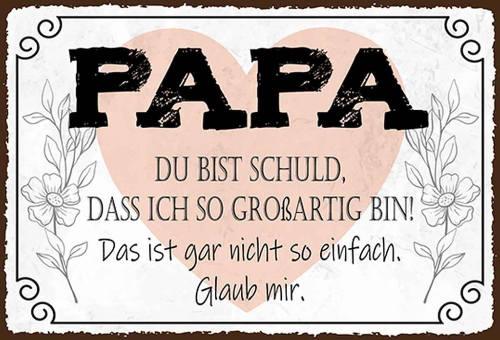 Holzschild 20x30 cm Papa du schuld ich so großartig