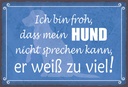 Holzschild 20x30 cm froh mein Hund nicht sprechen