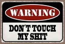 Holzschild 20x30 cm Warning don´t touch my shit