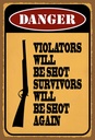 Holzschild 30x20 cm danger violators will be shot
