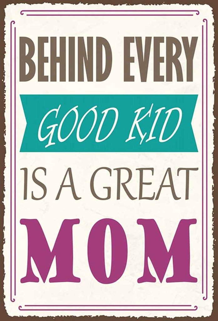 Holzschild 30x20 cm behind every good kid is a great MOM