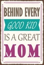 Holzschild 30x20 cm behind every good kid is a great MOM