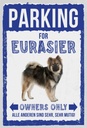 Holzschild 30x20 cm parking for eurasier Hund