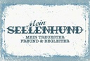 Holzschild 20x30 cm Mein Seelenhund mein treuester