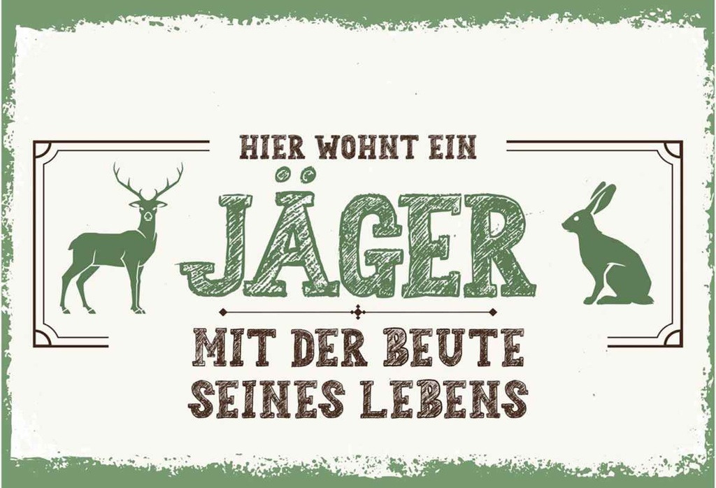 Holzschild 20x30 cm Hier wohnt ein Jäger mit der Beute