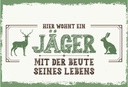 Holzschild 20x30 cm Hier wohnt ein Jäger mit der Beute