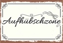 Holzschild 20x30 cm Aufhübschzone