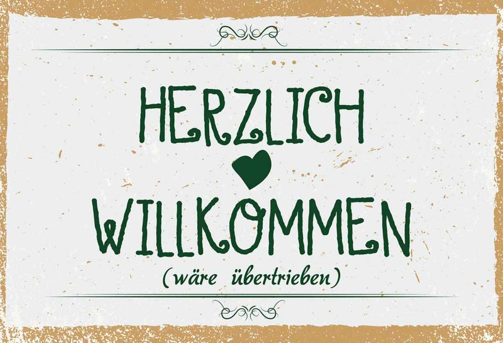 Holzschild 20x30 cm Herzlich Willkommen wäre übertrieben