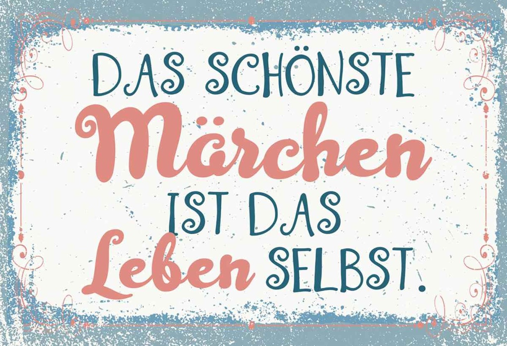 Holzschild 20x30 cm Das schönste Märchen Leben selbst