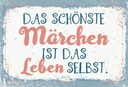 Holzschild 20x30 cm Das schönste Märchen Leben selbst