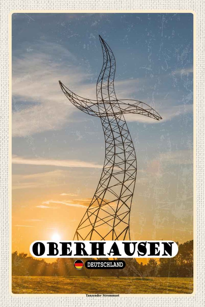 Holzschild 30x20 cm Oberhausen Tanzender Strommast Bildmotiv Reisemotiv Abenteuer Reisen
