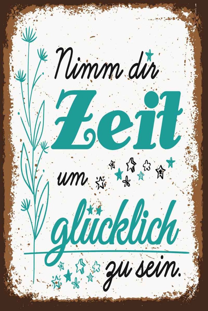 Holzschild 30x20 cm Nimm dir Zeit um Glücklich Glück