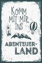 Holzschild 30x20 cm Komm mit mir ins Abenteuerland