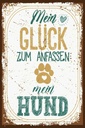 Holzschild 30x20 cm Mein Glück zum Anfassen mein Hund