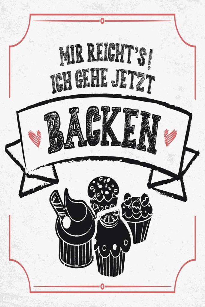 Holzschild 30x20 cm Mir reicht`s ich geh backen weiß