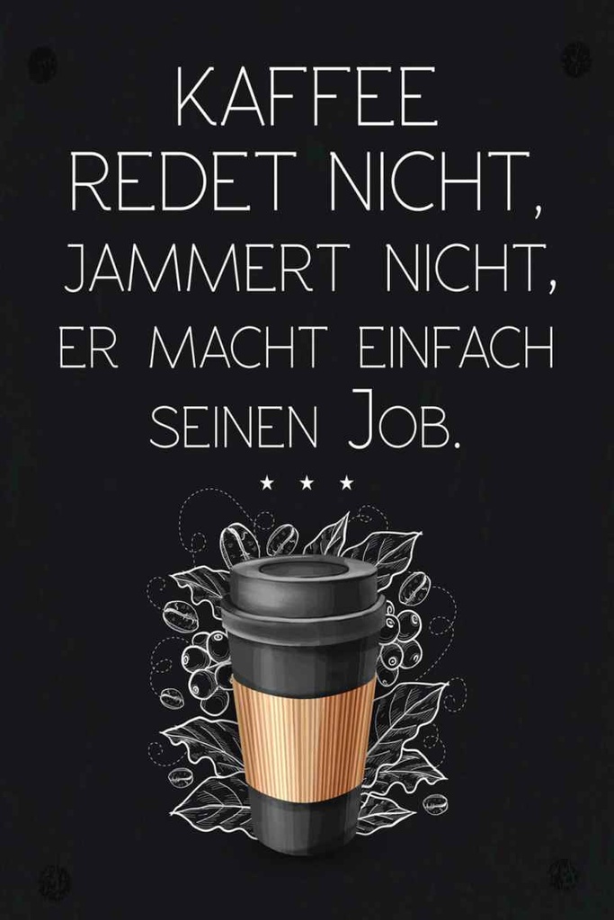 Holzschild 30x20 cm Kaffee redet nicht macht seinen Job