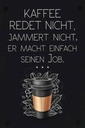 Holzschild 30x20 cm Kaffee redet nicht macht seinen Job