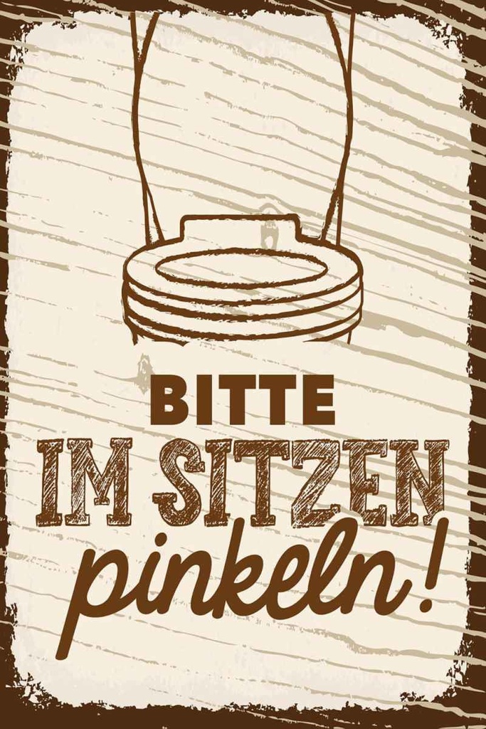 Holzschild 30x20 cm lustig Bitte im sitzen pinkeln