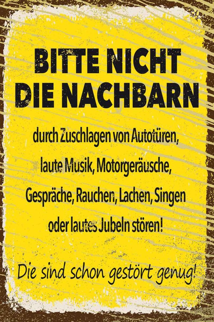 Holzschild 30x20 cm lustig Bitte nicht Nachbarn stören