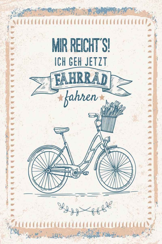 Holzschild 30x20 cm Mir reicht´s ich geh Fahrrad fahren