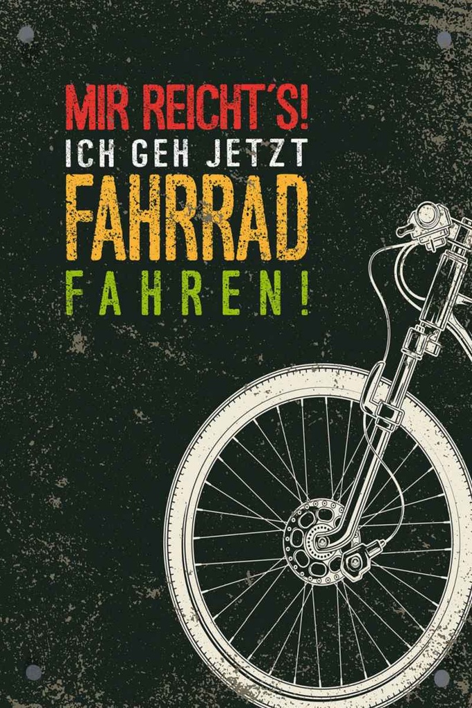 Holzschild 30x20 cm Mir reicht´s Ich Fahrrad fahren