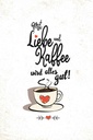 Holzschild 30x20 cm Mit Liebe und Kaffee alles gut