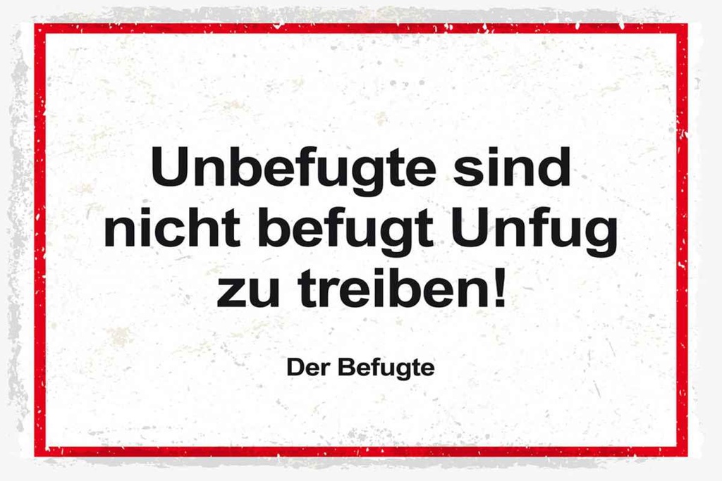 Holzschild 20x30 cm Unbefugte sind nicht befugt Unfug