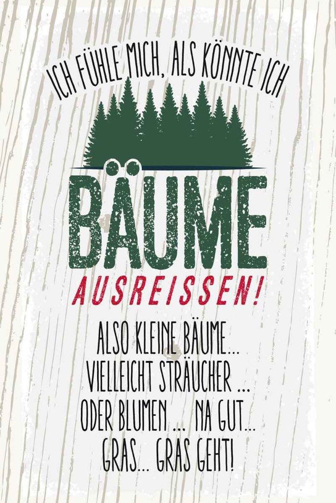 Holzschild 30x20 cm ich Bäume ausreissen! Gras geht