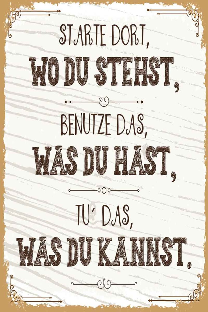 Holzschild 30x20 cm Starte dort wo du stehst, benutze