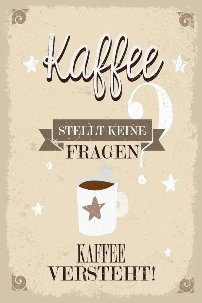 Holzschild 30x20 cm Kaffee stellt keine Fragen
