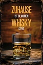 Holzschild 30x20 cm Zuhause ist da wo mein Whisky