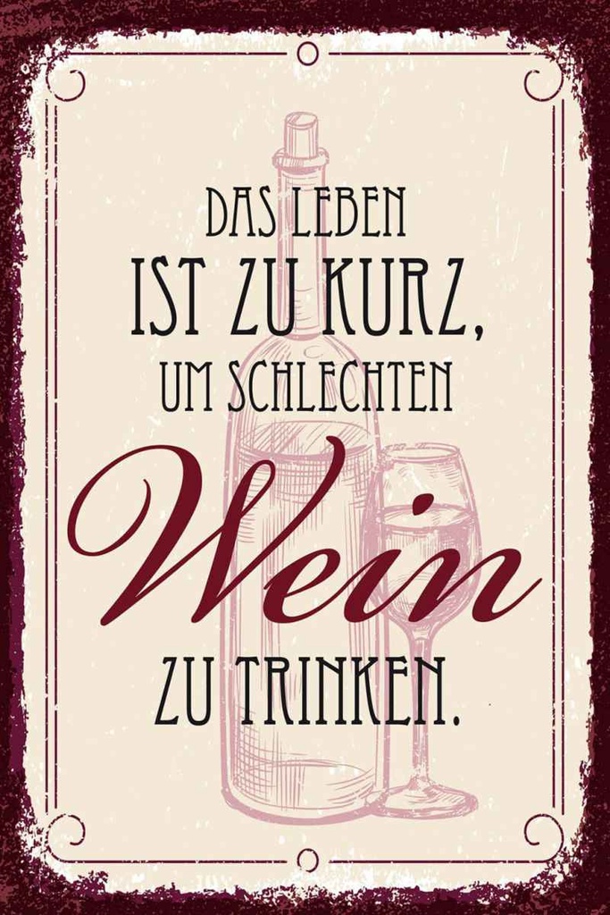 Holzschild 30x20 cm Leben ist kurz für schlechten Wein