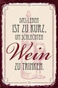 Holzschild 30x20 cm Leben ist kurz für schlechten Wein