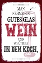 Holzschild 30x20 cm man nehme ein gutes Glas Wein