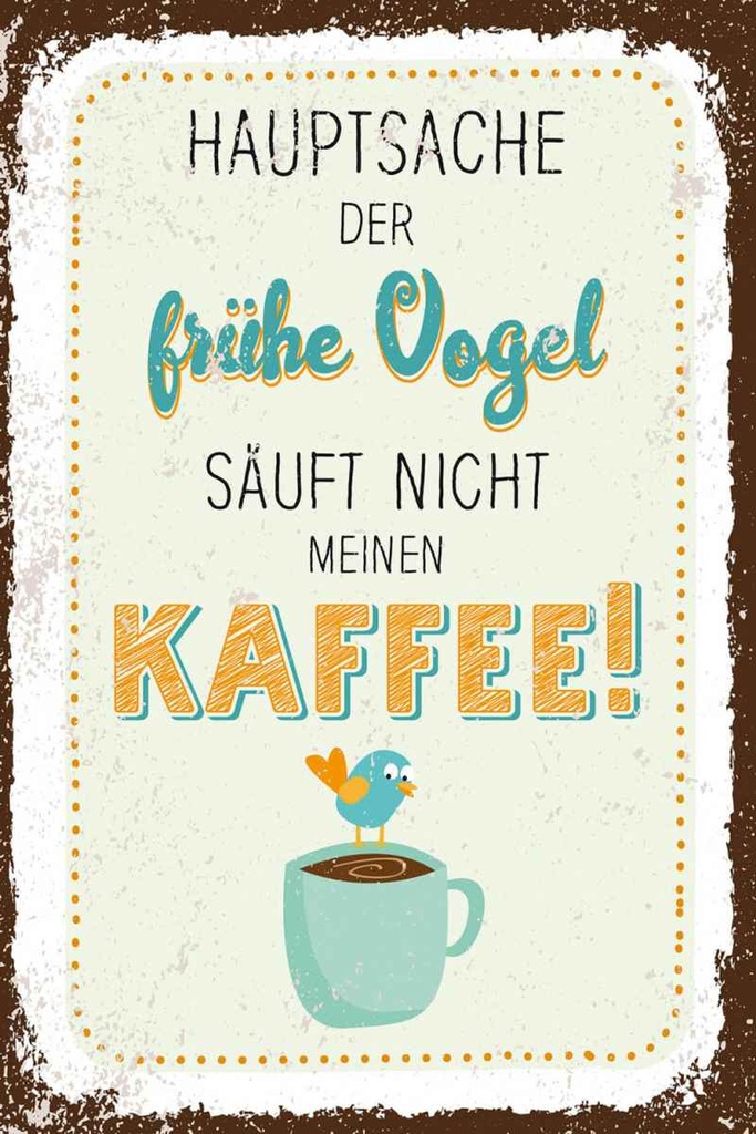 Holzschild 30x20 cm Kaffee der frühe Vogel säuft nicht