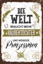 Holzschild 30x20 cm Räubertöchter weniger Prinzessinen